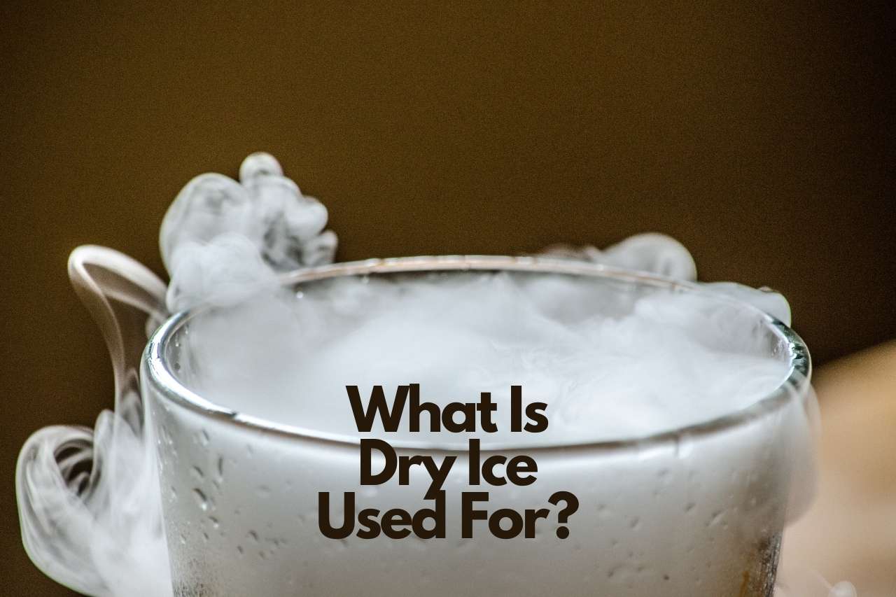 What Is Dry Ice Used For