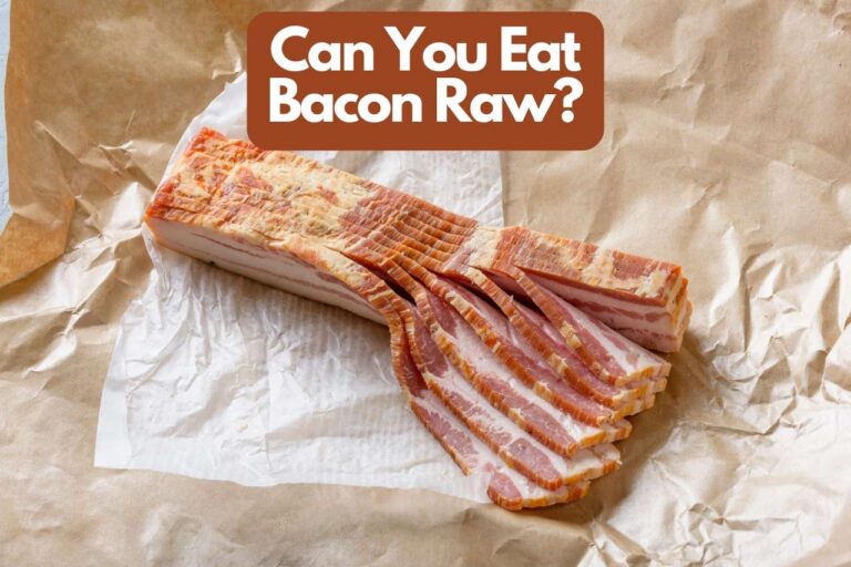 Can You Eat Bacon Raw? – Health Impact of Eating Raw Bacon