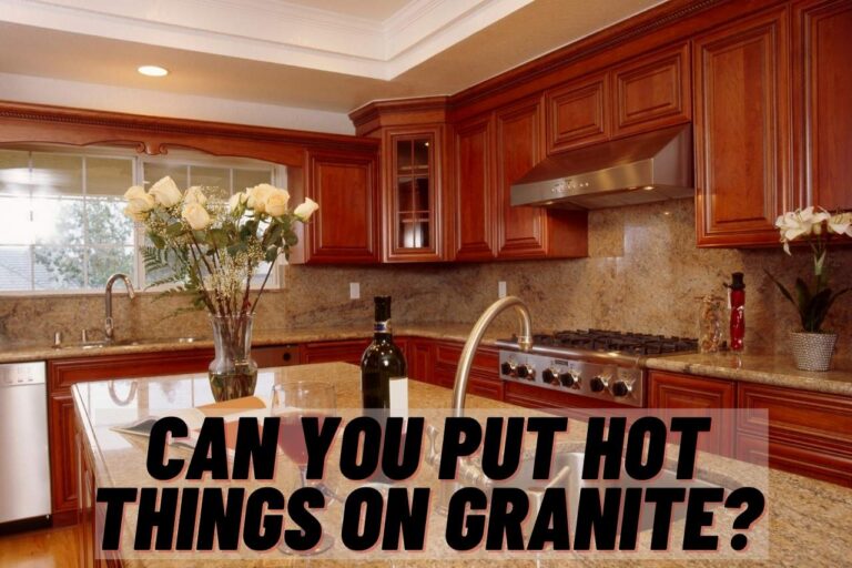 Can You Put Hot Things on Granite? Let’s Find Out