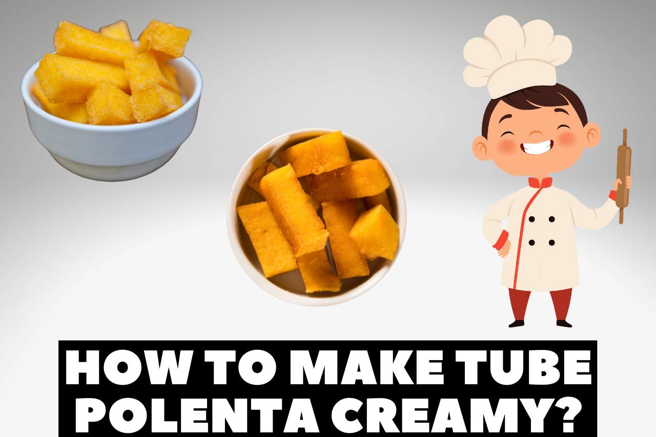 how to make tube polenta creamy