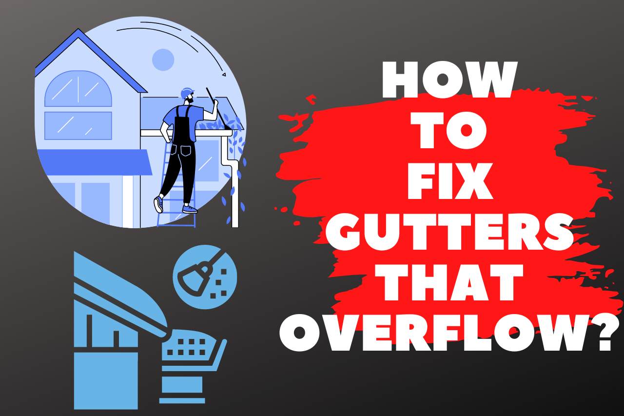 how to fix gutters that overflow