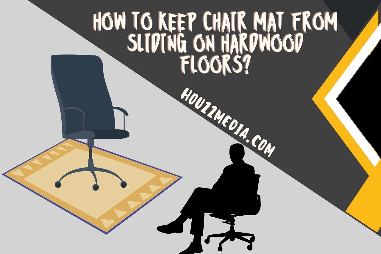 how to keep chair mat from sliding on hardwood floors
