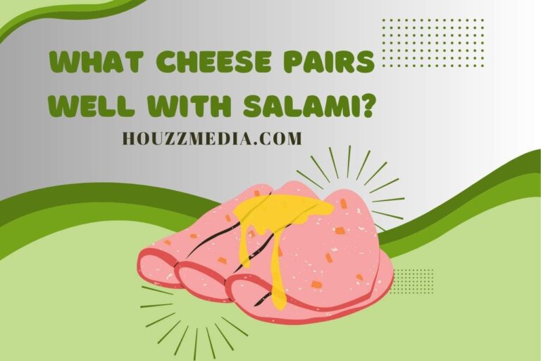 What Cheese Pairs Well with Salami? Discover The Best Cheese!