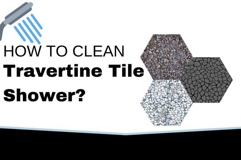How to Safely Clean and Restore Travertine Tile Showers?