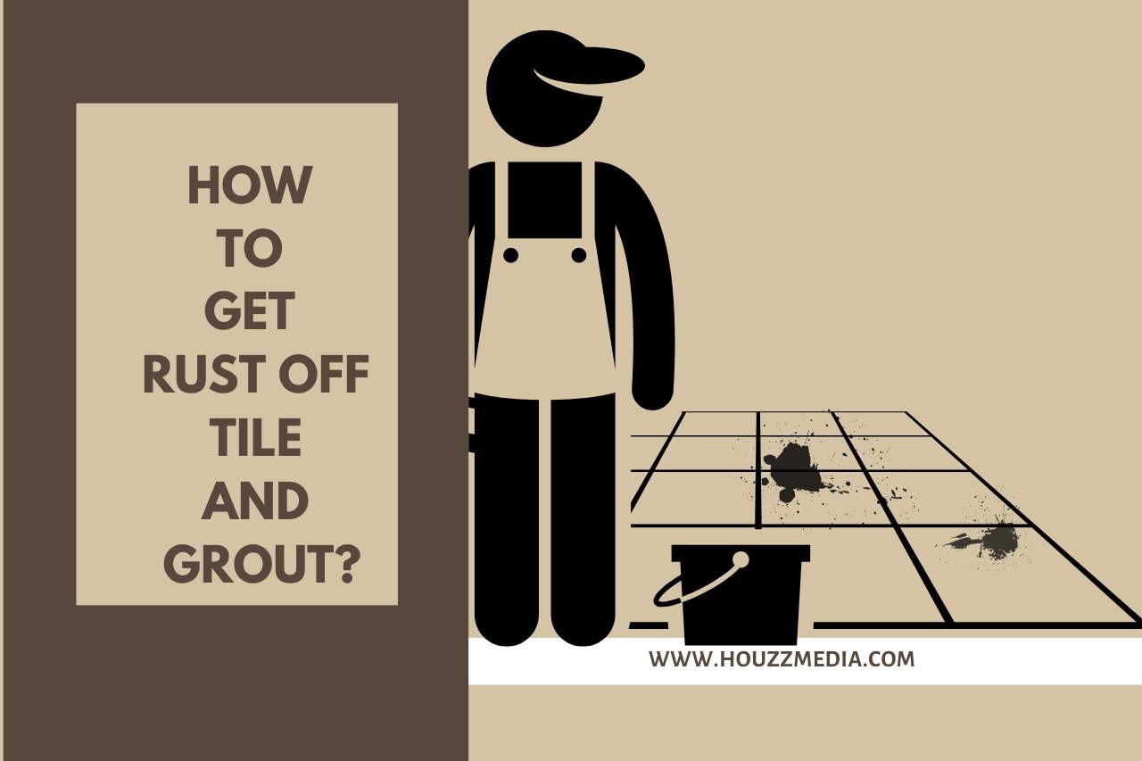 how to get rust off tile and grout