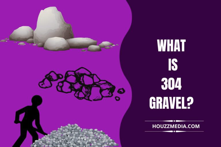 What is 304 Gravel? (Properties and Applications)