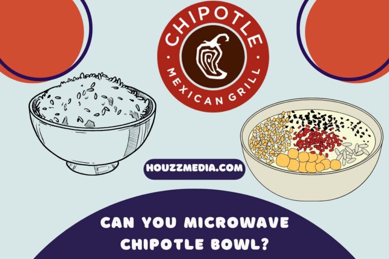 Can you Microwave a Chipotle Bowl? Satisfy Your Cravings!