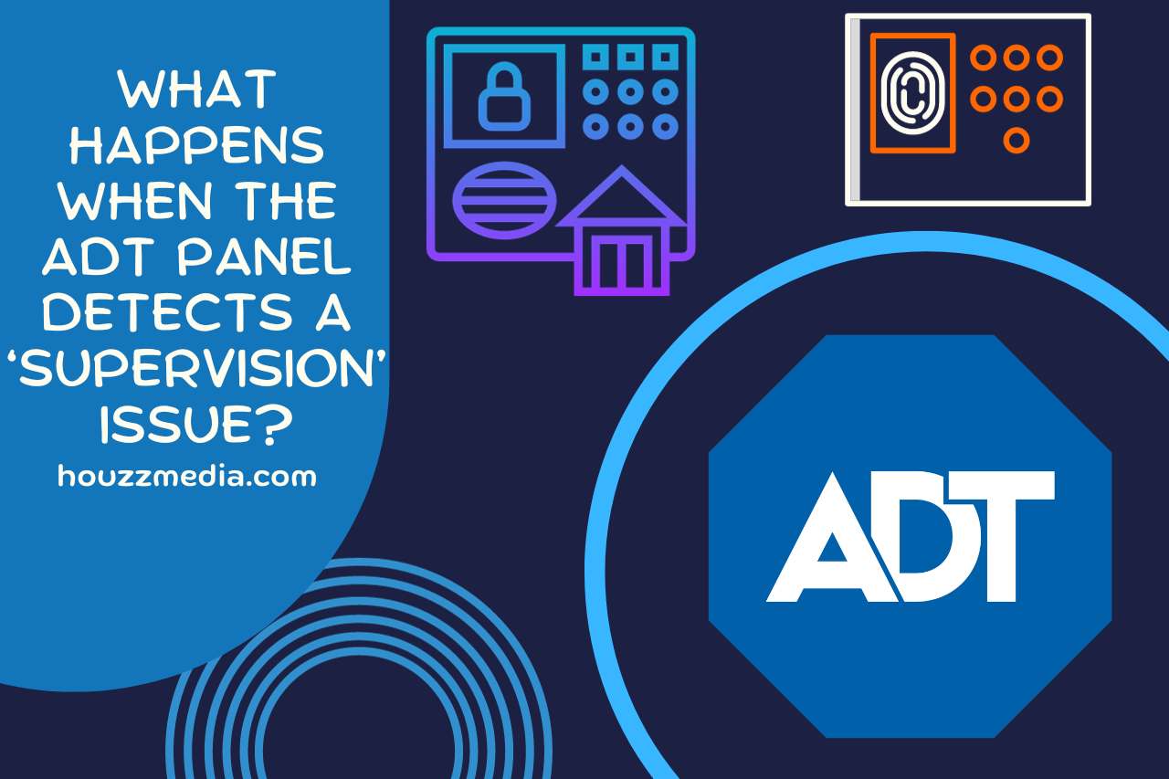 What Happens When the ADT Panel Detects a ‘Supervision’ Issue