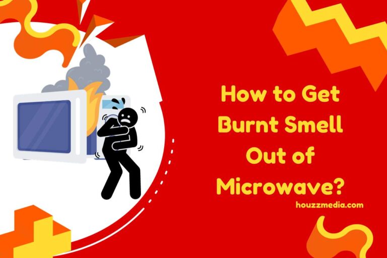 How to Get Burnt Smell Out of Microwave? (DIY Solutions)