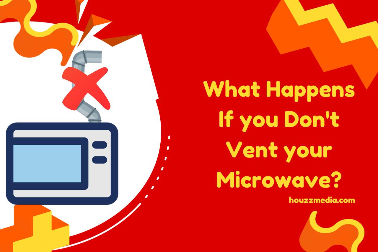 What Happens If you Don't Vent your Microwave